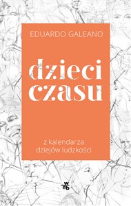 Obrazek Dzieci czasu Z kalendarza dziejów ludzkości