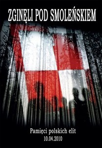 Obrazek Zginęli pod Smoleńskiem Pamięci polskich elit 10.04.2010