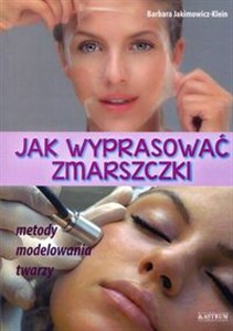 Obrazek Jak wyprasować zmarszczki Metody modelowania twarzy