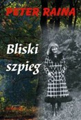 Bliski szp... - Peter Raina -  Książka z wysyłką do UK