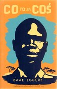 Książka : Co to za c... - Dave Eggers