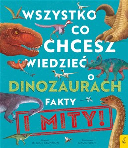 Obrazek Wszystko co chcesz wiedzieć dinozaurach Fakty i mity