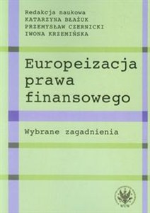 Picture of Europeizacja prawa finansowego Wybrane zagadnienia