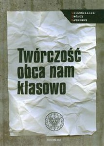 Obrazek Twórczość obca nam klasowo Aparat represji wobec środowiska literackiego 1956-1990
