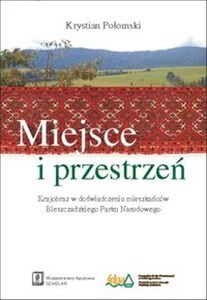 Obrazek Miejsce i przestrzeń Krajobraz w doświadczeniu mieszkańców Bieszczadzkiego Parku Narodowego