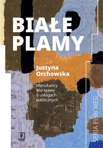 Picture of Białe plamy Mieszkańcy Warszawy o usługach publicznych