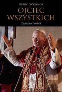 Obrazek Ojciec wszystkich Życie Jana Pawła II