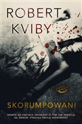 Skorumpowa... - Robert Kviby -  Książka z wysyłką do UK