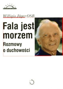 Obrazek Fala jest morzem Rozmowy o duchowości