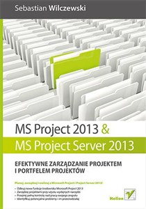 Obrazek MS Project 2013 i MS Project Server 2013 Efektywne zarządzanie projektem i portfelem projektów