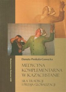 Obrazek Medycyna komplementarna w Kazachstanie Siła tradycji i presja globalizacji