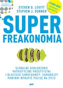 Polska książka : Superfreak... - Steven D. Levitt, Stephen J. Dubner