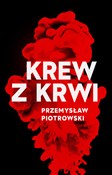 Krew z krw... - Przemysław Piotrowski -  Książka z wysyłką do UK