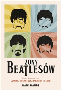 Obrazek Żony Beatlesów. Kobiety, które pokochali Lennon, McCartney, Harrison i Starr