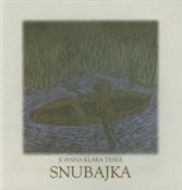 Polska książka : Snubajka - Joanna Klara Teske