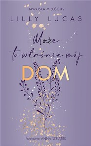 Obrazek Może to właśnie mój dom Hawajska miłość.Tom 2