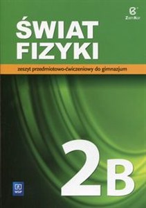 Obrazek Świat fizyki 2B Zeszyt przedmiotowo-ćwiczeniowy Gimnazjum
