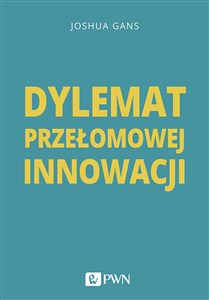 Obrazek Dylemat przełomowej innowacji