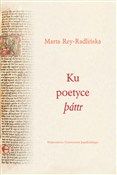 Ku poetyce... - Marta Rey-Radlińska - Ksiegarnia w UK