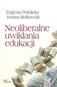 Picture of Neoliberalne uwikłania edukacji