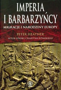 Obrazek Imperia i barbarzyńcy Migracje i narodziny Europy