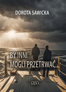 Obrazek By inni mogli przetrwać cz.1