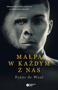 Obrazek Małpa w każdym z nas Dlaczego seks, przemoc i życzliwość są częścią natury człowieka?