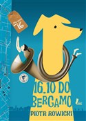 Książka : 16.10 do B... - Piotr Rowicki