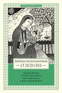 Obrazek Źródła muzułmańskie o Jezusie Ewangelia Barnaby, At-Tabari, Żywot Jezusa, Słowa (logia) Jezusa u pisarzy muzułmańskich