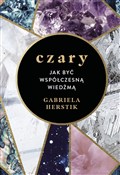 Książka : Czary. Jak... - Gabriela Herstik