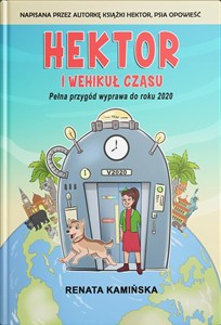 Picture of Hektor i wehikuł czasu. Pełna przygód wyprawa do roku 2020