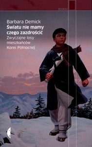 Obrazek Światu nie mamy czego zazdrościć Zwyczajne losy mieszkańców Korei Północnej