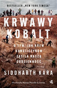 Obrazek Krwawy kobalt O tym jak krew Kongijczyków zasila naszą codzienność