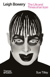 Picture of Leigh Bowery The Life and Times of an Icon