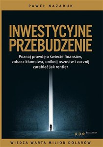 Obrazek Inwestycyjne przebudzenie Poznaj prawdę o świecie finansów, zobacz kłamstwa, uniknij oszustw i zacznij zarabiać jak rentier