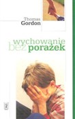 Wychowanie... - Thomas Gordon -  Książka z wysyłką do UK