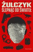 Ślepnąc od... - Jakub Żulczyk -  books in polish 