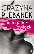 Książka : Nielegalne... - Grażyna Plebanek