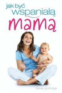 Obrazek Jak być wspaniałą mamą
