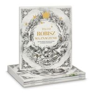 Obrazek To co robisz ma znaczenie