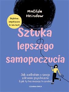 Obrazek Sztuka lepszego samopoczucia Jak zadbałam o swoje zdrowie psychiczne (i jak ty też możesz to zrobić)