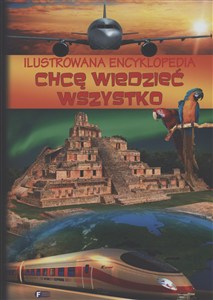 Obrazek Ilustrowana encyklopedia Chcę wiedzieć wszystko
