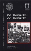 Od Gomułki... - Michał Wenklar, Roman Graczyk, Joanna Lubecka, Monika Komaniecka-Łyp, Sebastian Drabik, Rafa Opulski -  Książka z wysyłką do UK