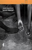 Sezon macz... - Jean Hatzfeld -  books in polish 