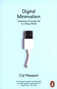 Obrazek Digital Minimalism Choosing a Focused Life in a Noisy World