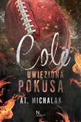 Cole. Uwię... - AT Michalak -  Książka z wysyłką do UK