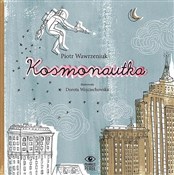 Zobacz : Kosmonautk... - P. Wawrzeniuk, D. Wojciechowska