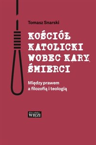 Obrazek Kościół katolicki wobec kary śmierci Między prawem a filozofią i teologią