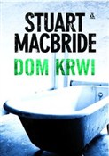 Dom krwi - Stuart MacBride - Ksiegarnia w UK
