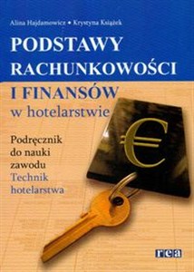 Obrazek Podstawy rachunkowości i finansów w hotelarstwie Podręcznik do nauki zawodu technik hotelarstwa